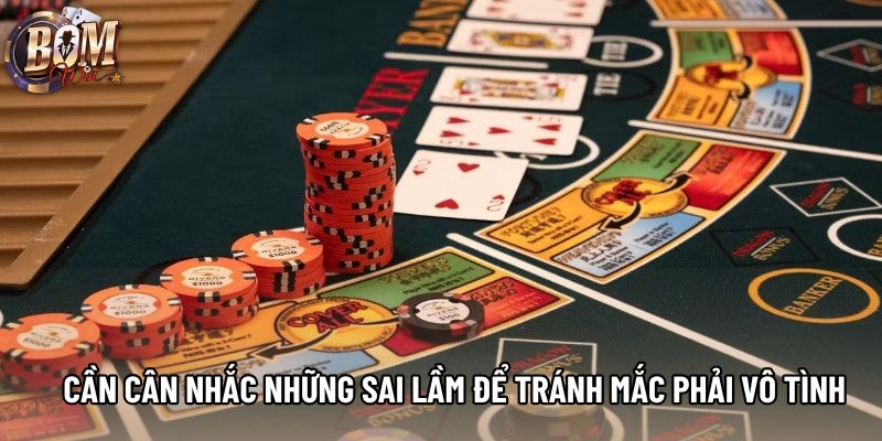 Cần cân nhắc những sai lầm để tránh mắc phải vô tình