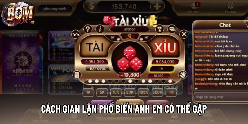 Cách gian lận phổ biến anh em có thể gặp