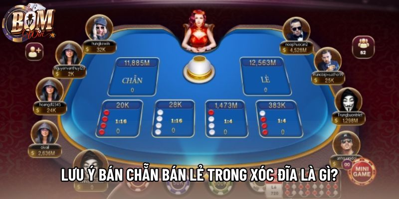 Lưu ý bán chẵn bán lẻ trong xóc đĩa là gì?