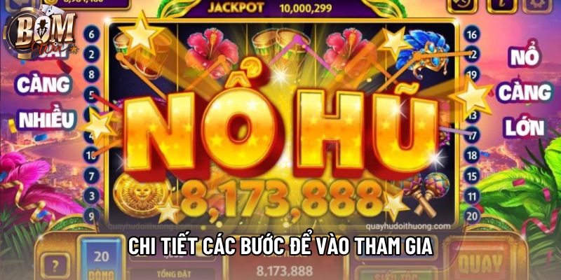 Chi tiết các bước để vào tham gia