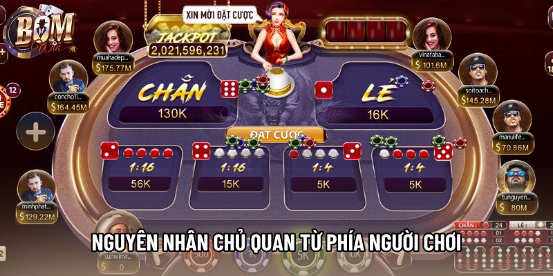 Nguyên nhân chủ quan từ phía người chơi